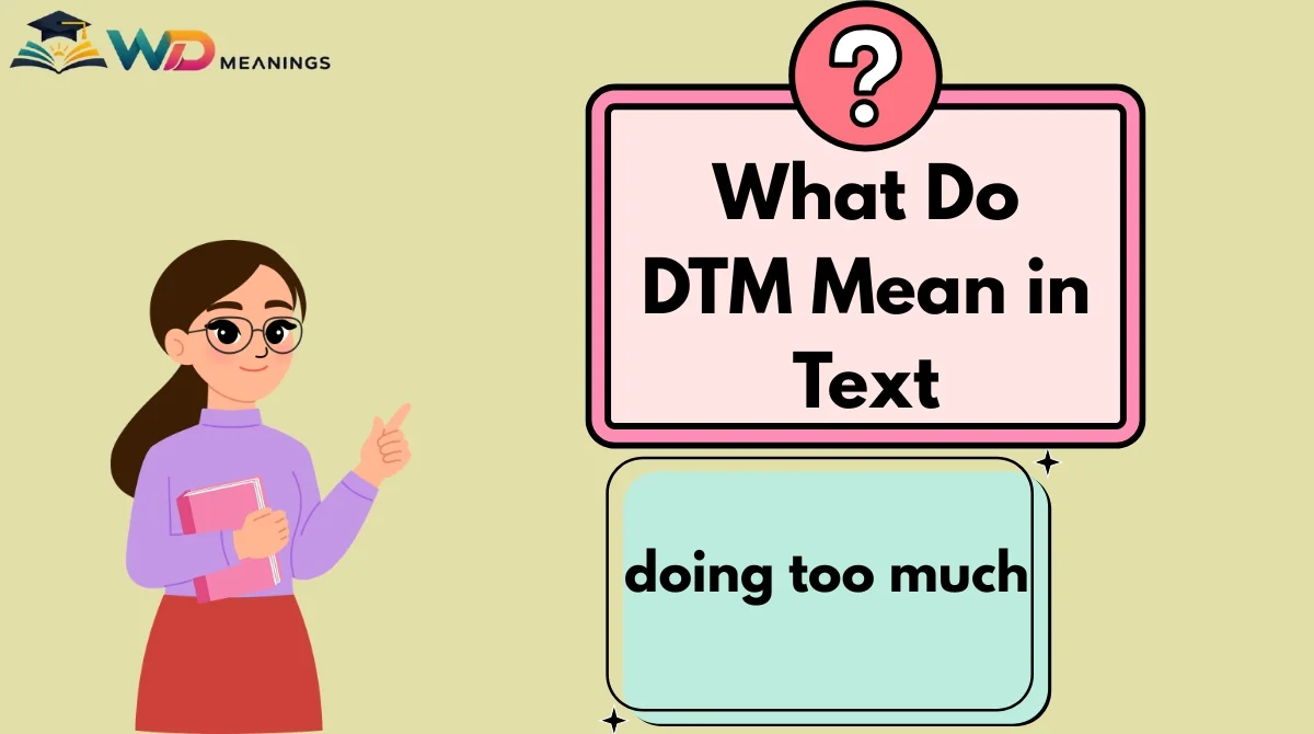 What Do DTM Mean in Text