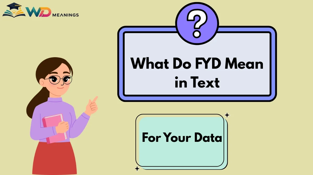 What Do FYD Mean in Text