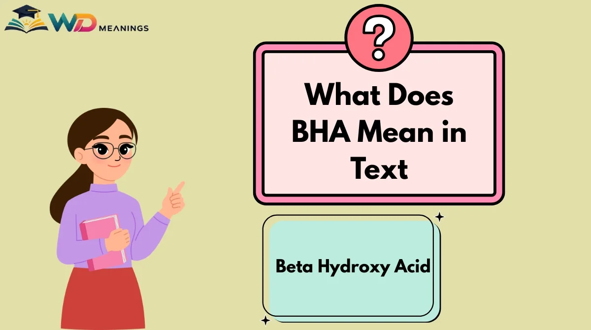 What Does BHA Mean in Text