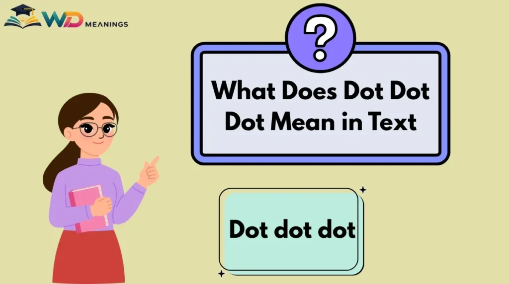 What Does Dot Dot Dot Mean in Text