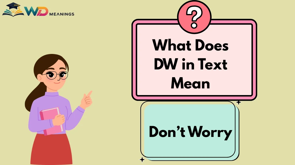 What Does DW in Text Mean