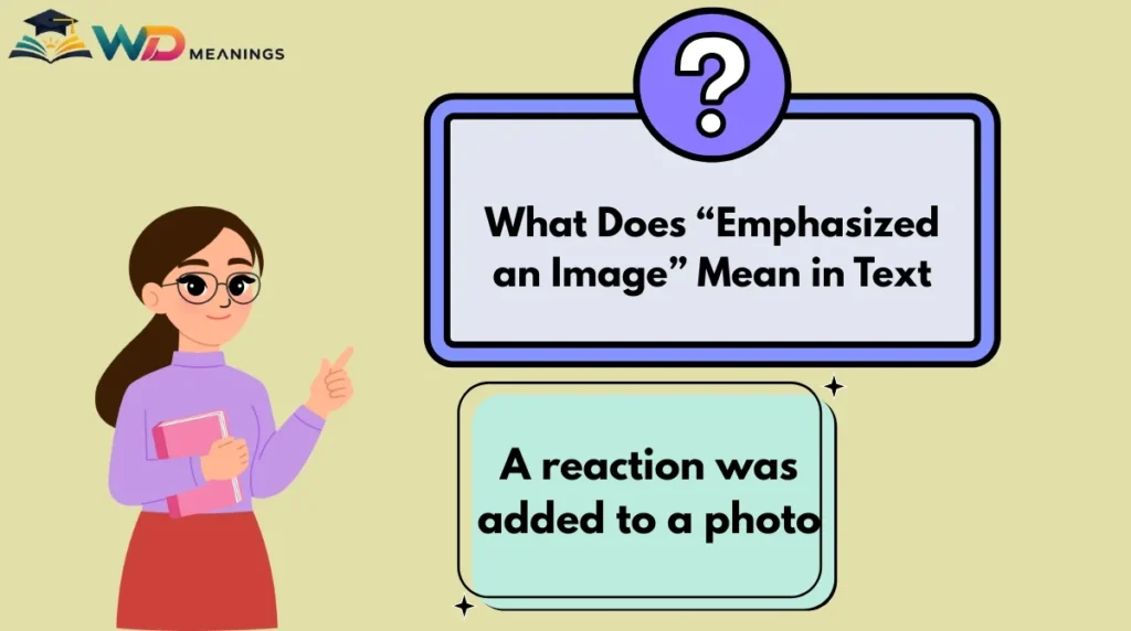 What Does “Emphasized an Image” Mean in Text
