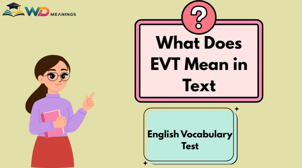 What Does EVT Mean in Text