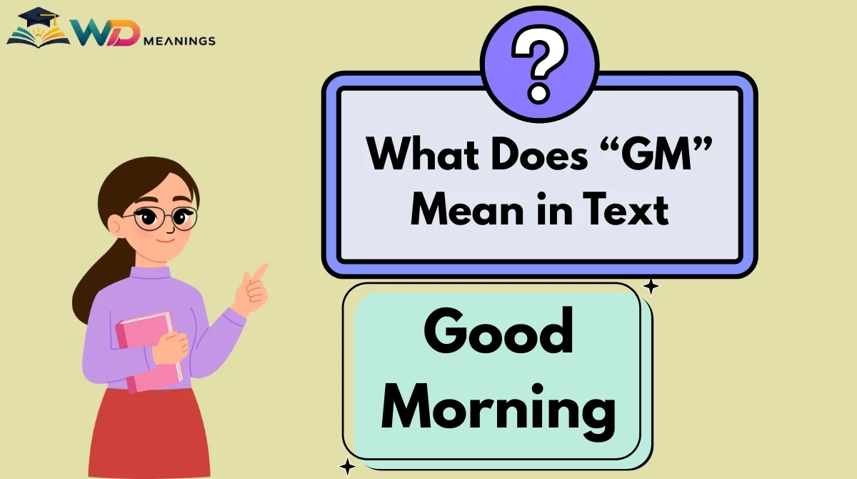What Does “GM” Mean in Text