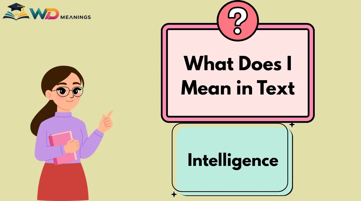 What Does I Mean in Text