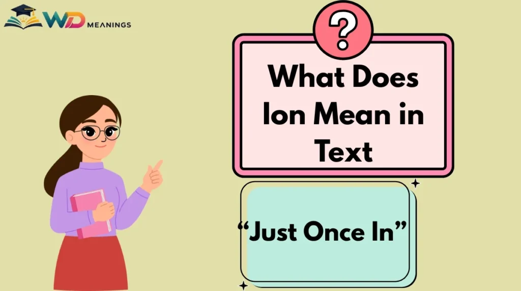 What Does Ion Mean in Text