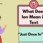 What Does Ion Mean in Text