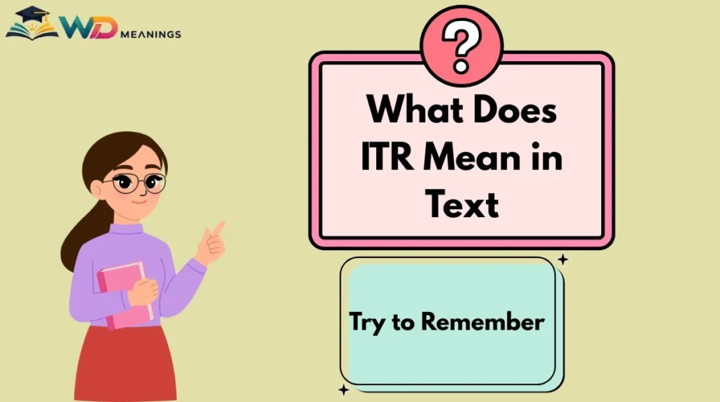 What Does ITR Mean in Text