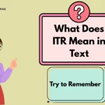 What Does ITR Mean in Text