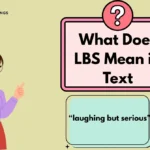 What Does LBS Mean in Text