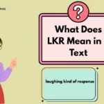 What Does LKR Mean in a Text