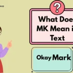 What Does MK Mean in Text