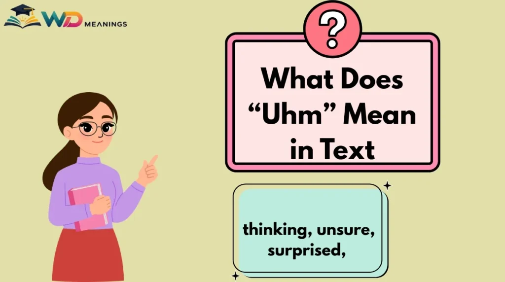 What Does “Uhm” Mean in Text