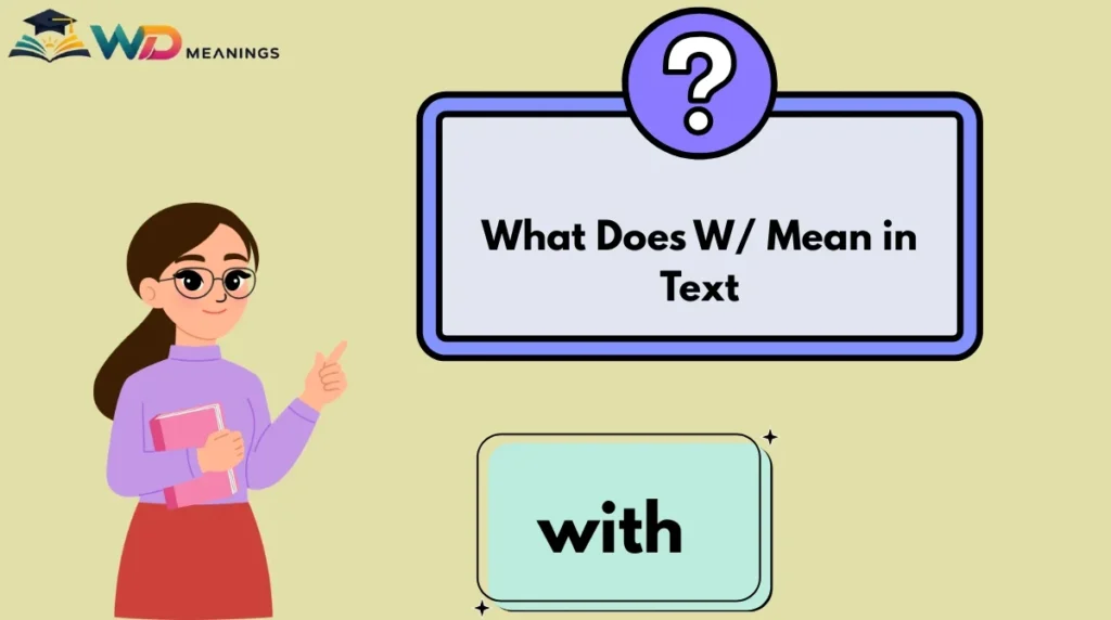 What Does W/ Mean in Text