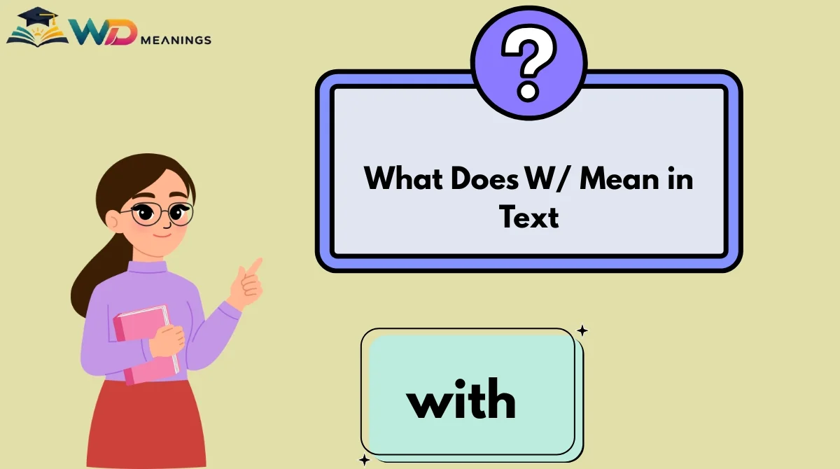 What Does W/ Mean in Text