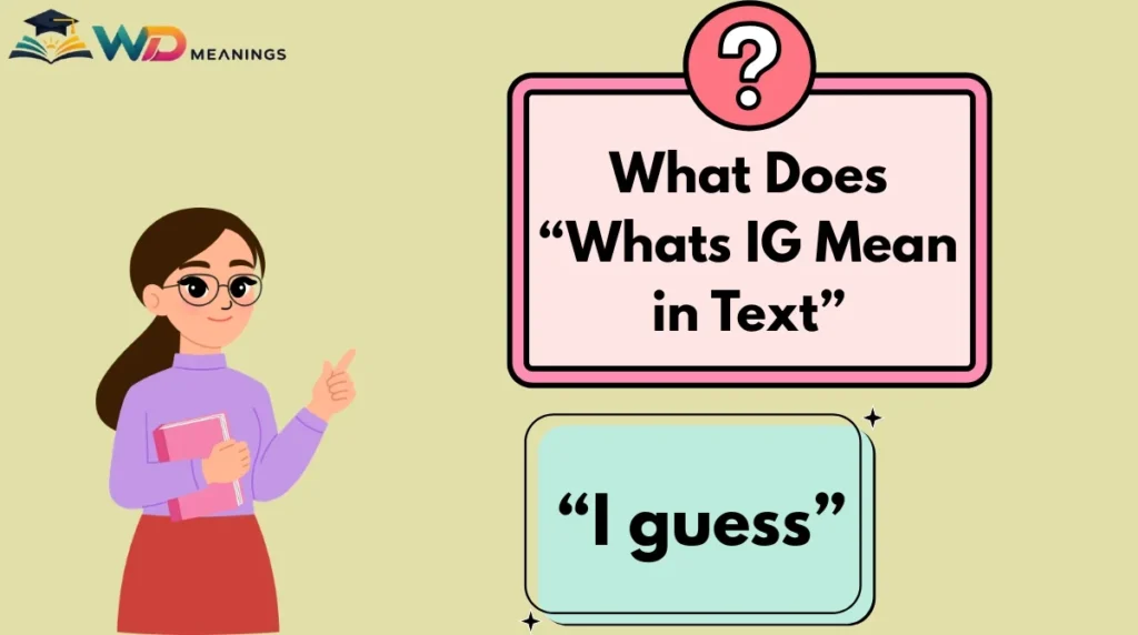 What Does “Whats IG Mean in Text”
