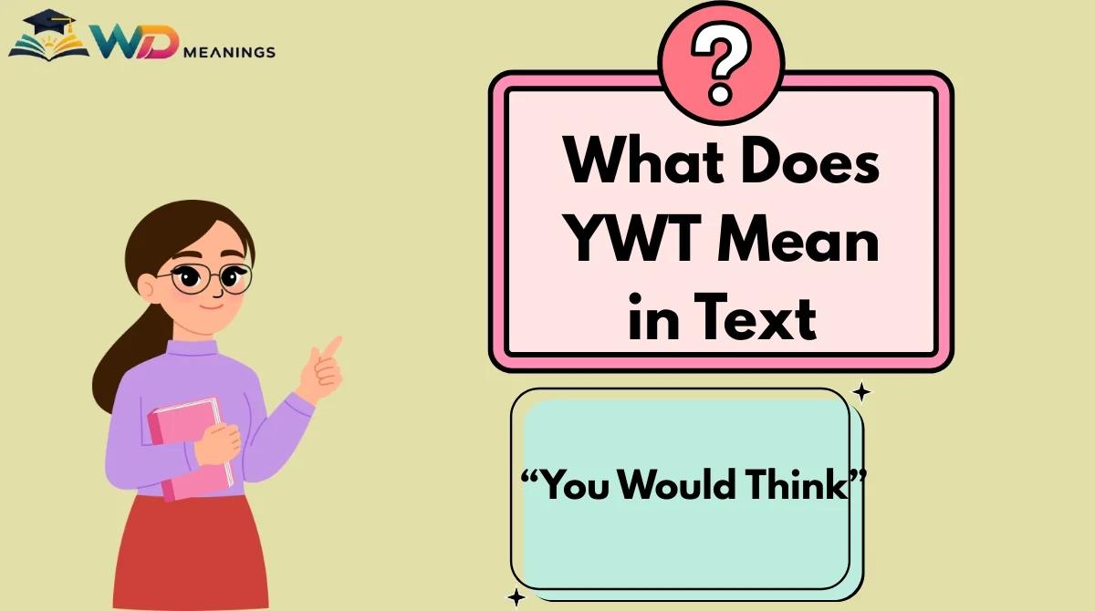 What Does YWT Mean in Text