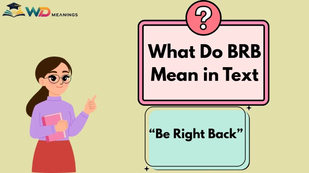What Do BRB Mean in Text