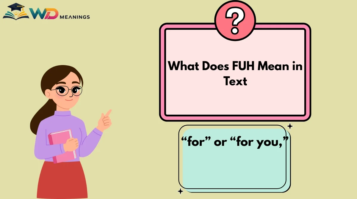 What Does FUH Mean in Text