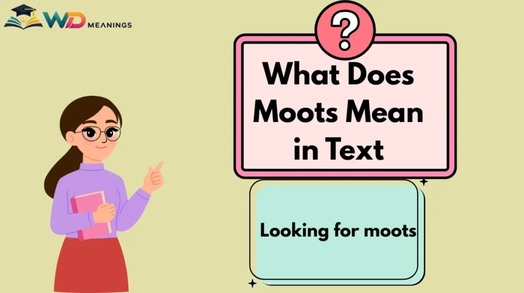 What Does Moots Mean in Text