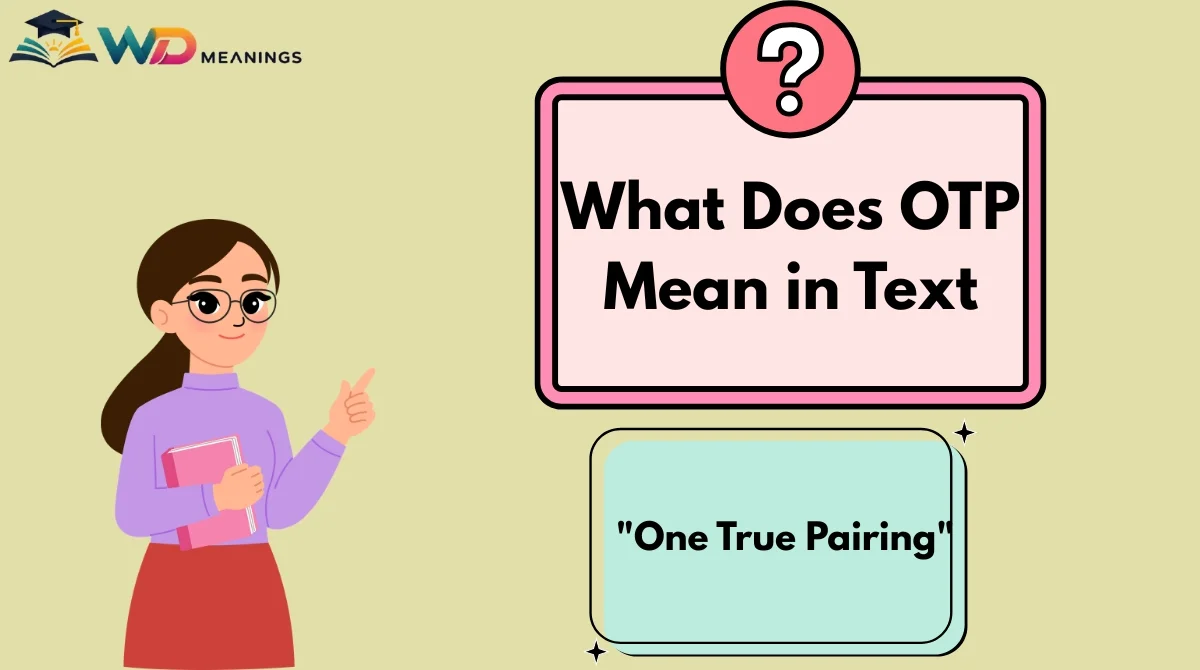 What Does OTP Mean in Text