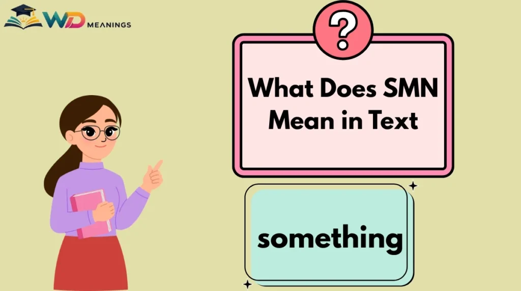 What Does SMN Mean in Text