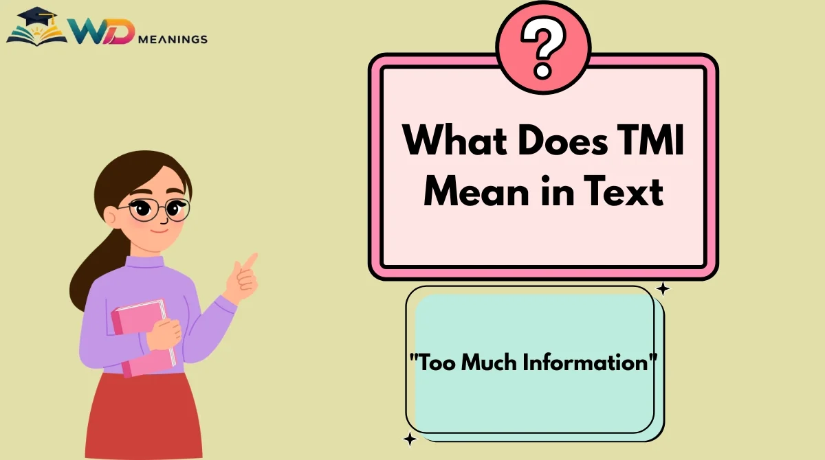 What Does TMI Mean in Text