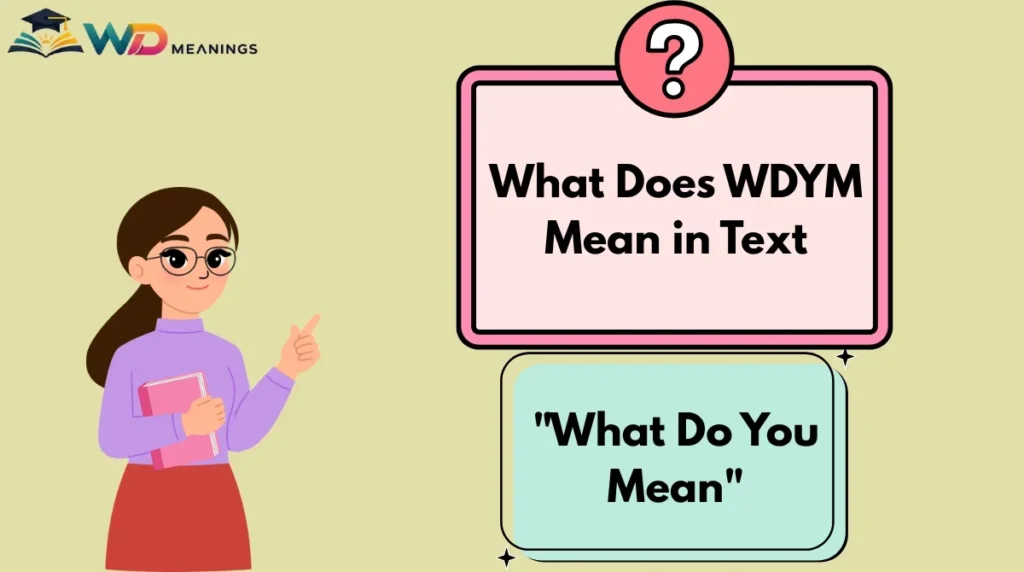 What Does WDYM Mean in Text