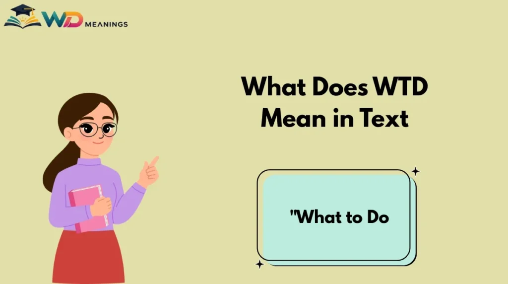 What Does WTD Mean in Text