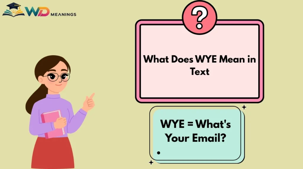 What Does WYE Mean in Text